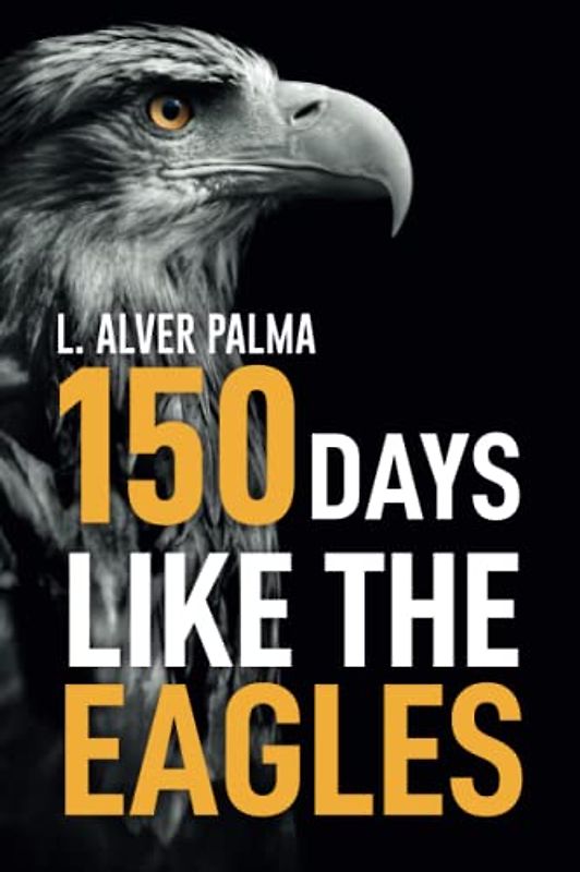 150 Days like the eagles