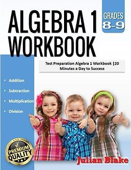 Algebra 1 Workbook: Test Preparation Algebra 1 Workbook |20 Minutes a Day to Success