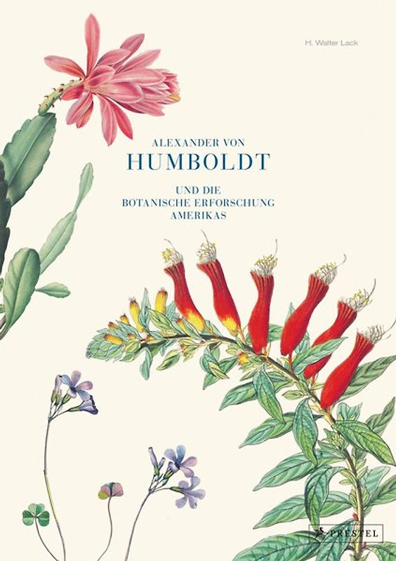 Alexander von Humboldt und die botanische Erforschung Amerikas