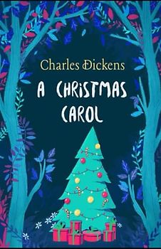 A Christmas Carol (Illustrated)
