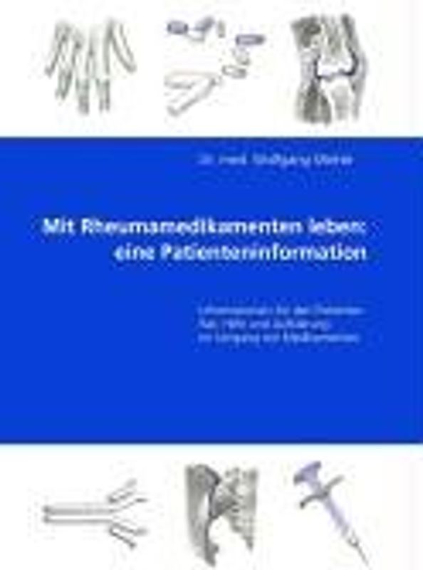 Mit Rheumamedikamenten leben: eine Patienteninformation