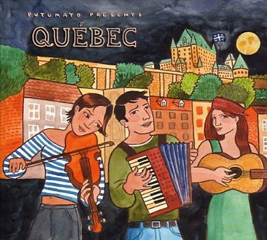 Putumayo Presents - Quebec