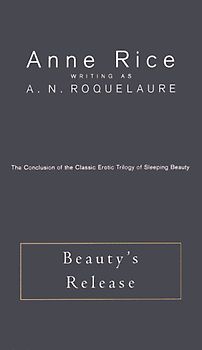 Beauty's Release: The Conclusion of the Erotic Adventures of Sleeping Beauty (Plume)
