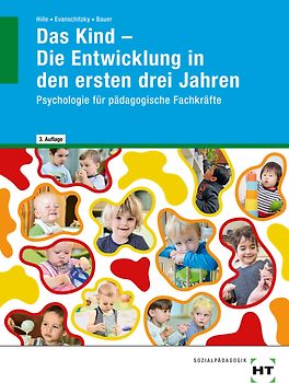 Das Kind - Die Entwicklung in den ersten drei Jahren