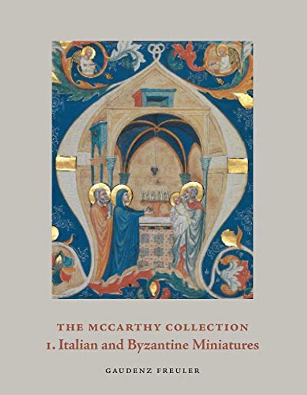 The Mccarthy Collection: Italian and Byzantine Miniatures