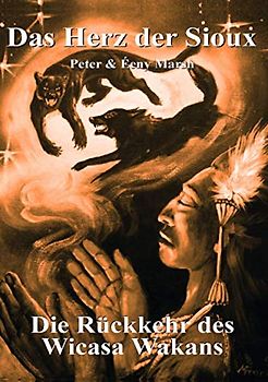 Das Herz der Sioux: Die Rückkehr des Wicasa Wakans