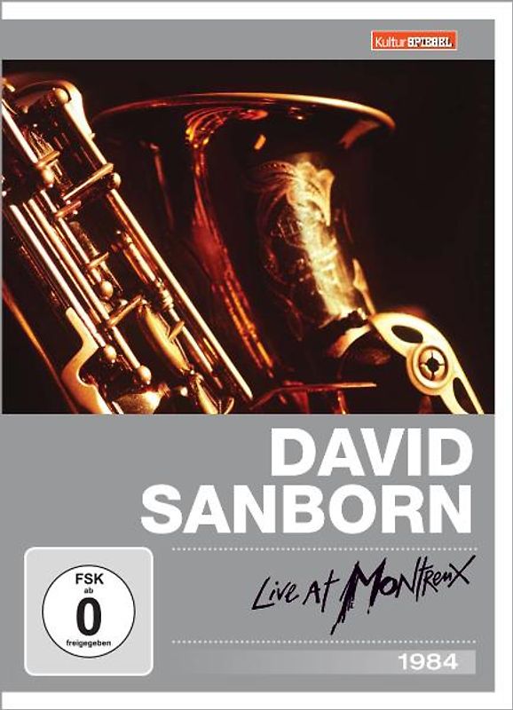 David Sanborn - Live at Montreux 1984 (Kulturspiegel Edition) - DAVID SANBORN