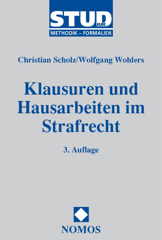 Klausuren und Hausarbeiten im Strafrecht