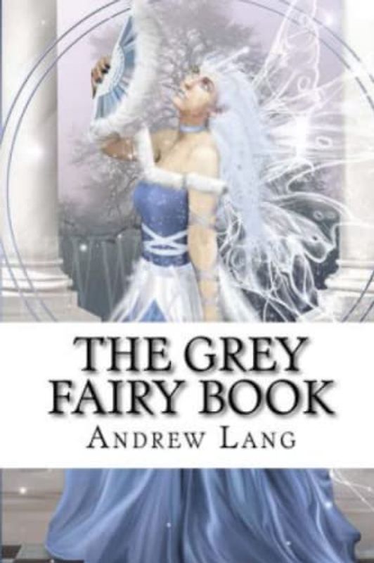 The Grey Fairy Book (Annotated)