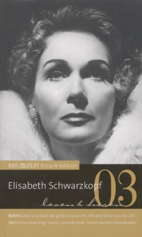 DIE ZEIT Klassik-Edition: Band 3 - Elisabeth Schwarzkopf [Gebundene Ausgabe, inkl. CD]