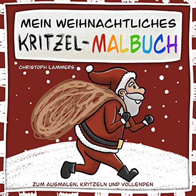 Mein weihnachtliches Kritzel-Malbuch: Zum Ausmalen, Kritzeln und Vollenden (2 - 6 Jahre)