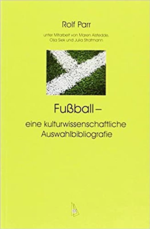 Fussball - eine kulturwissenschaftliche Auswahlbibliographie