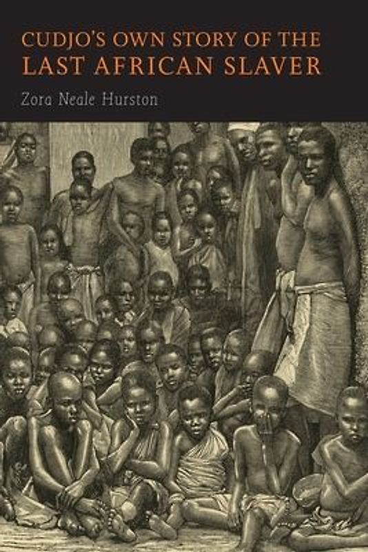 Cudjo's Own Story of the Last African Slaver
