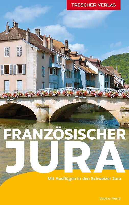 TRESCHER Reiseführer Französischer Jura