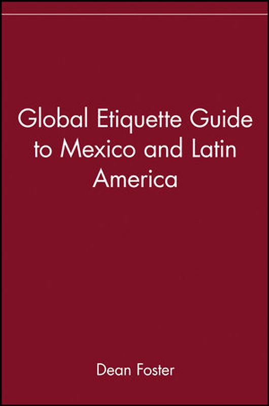 Global Etiquette Guide to Mexico and Latin America