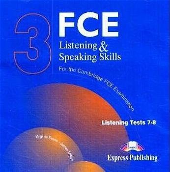 FCE Listening & Speaking Skills 3. 2 Audio-CDs Tests 7-8