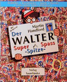 Der Walter Super - Spitze - Spass