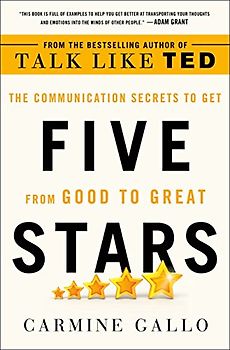 Five Stars: The Communication Secrets to Get from Good to Great