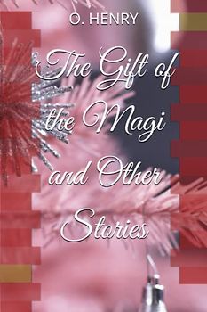 The Gift of the Magi and Other Stories