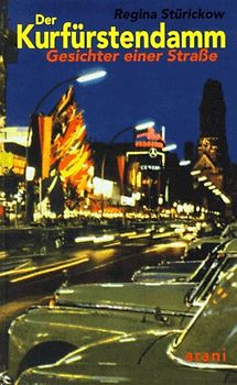 Der Kurfürstendamm. Gesichter einer Strasse