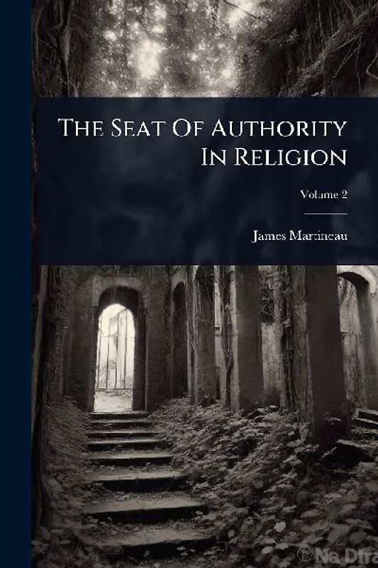 The Seat Of Authority In Religion