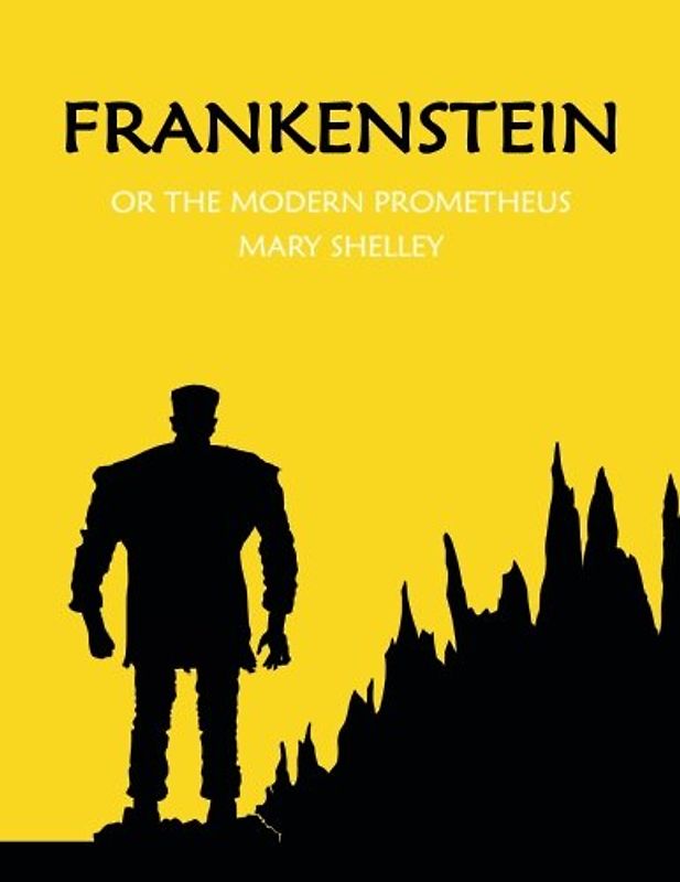 Frankenstein: Or The Modern Prometheus