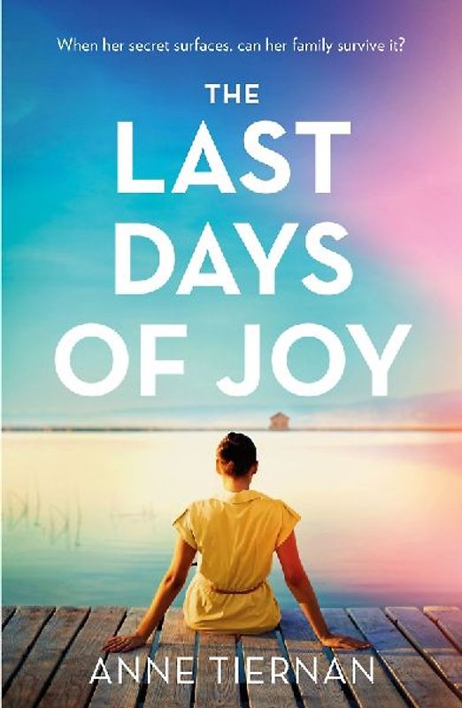 The Last Days of Joy: The bestselling novel of a simmering family secret