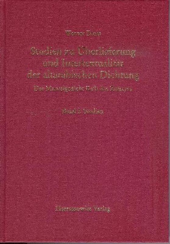Studien zur Überlieferung und Intertextualität der altarabischen Dichtung