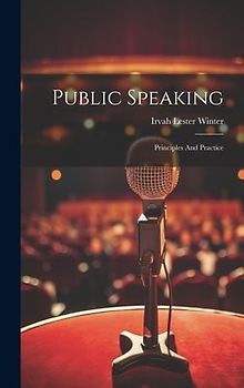 Public Speaking: Principles And Practice