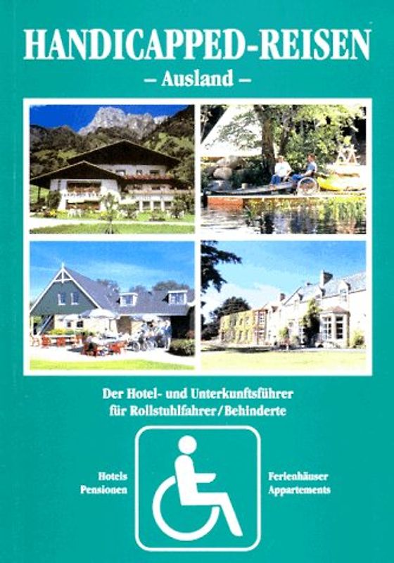 Handicapped-Reisen Ausland. Der Hotel- und Reiseratgeber für Behinderte /Rollstuhlfahrer