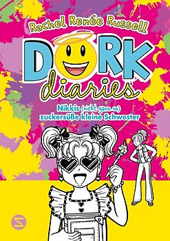 Dork Diaries. Nikkis (nicht ganz so) zuckersüße kleine Schwester