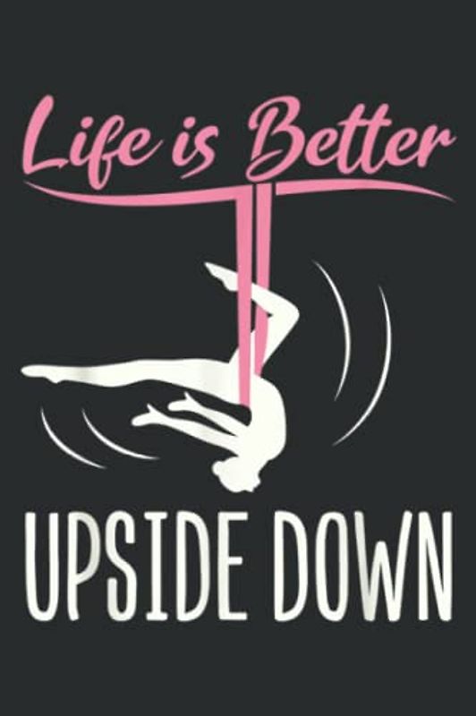 Aerial Yoga Saying Life Is Better Upside Down Hammock Silks: Lined Journal & Diary for Writing & Notes for Girls and Women, Memo Diary Subject Notebooks Planner, 6"x9"