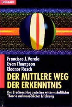 Der Mittlere Weg der Erkenntnis. Der Brückenschlag zwischen wissenschaftlicher Theorie und menschlicher Erfahrung