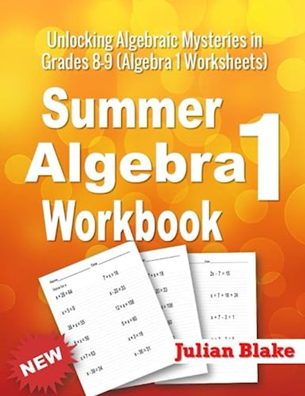 Summer Math Algebra 1 Workbook: Unlocking Algebraic Mysteries in Grades 8-9 (Algebra 1 Worksheets)