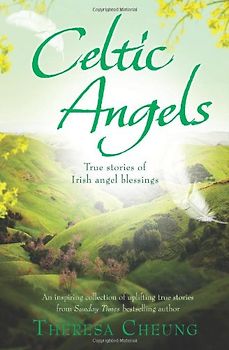 Celtic Angels: True stories of Irish Angel Blessings