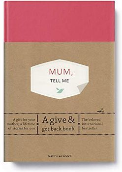 Mum, Tell Me: A Give & Get Back Book