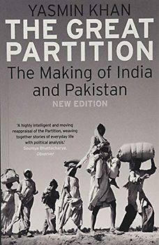 Khan, Y: Great Partition: The Making of India and Pakistan