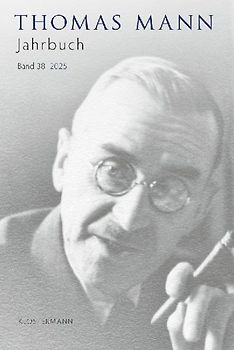 Thomas Mann Jahrbuch Band 38 (2025)