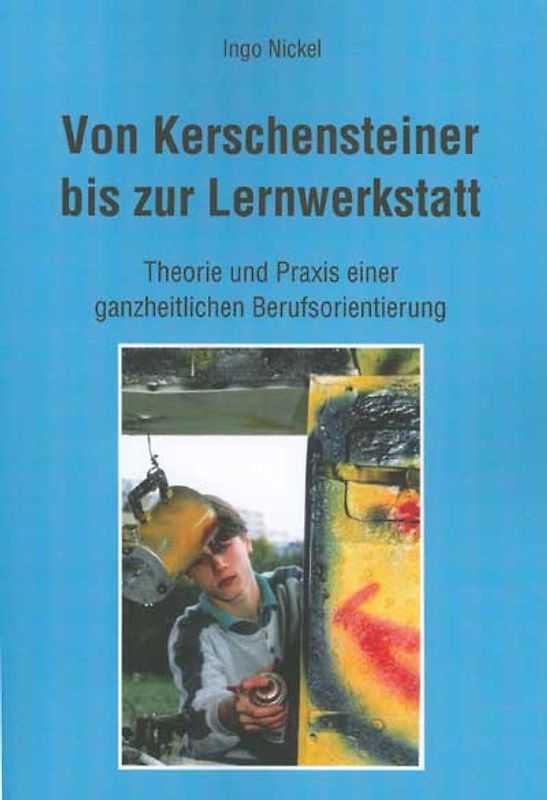 Von Kerschensteiner bis zur Lernwerkstatt