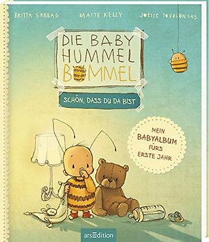 Die Baby Hummel Bommel - Schön, dass du da bist! Mein Babyalbum fürs erste Jahr: Schön, dass du da bist!