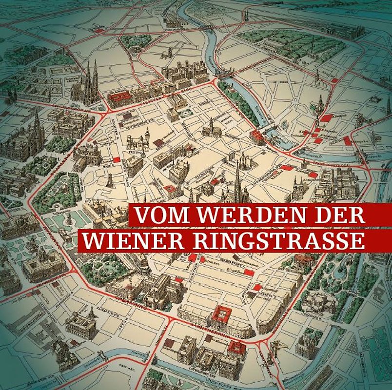 Vom Werden der Wiener Ringstraße