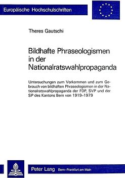 Bildhafte Phraseologismen in der Nationalratswahlpropaganda