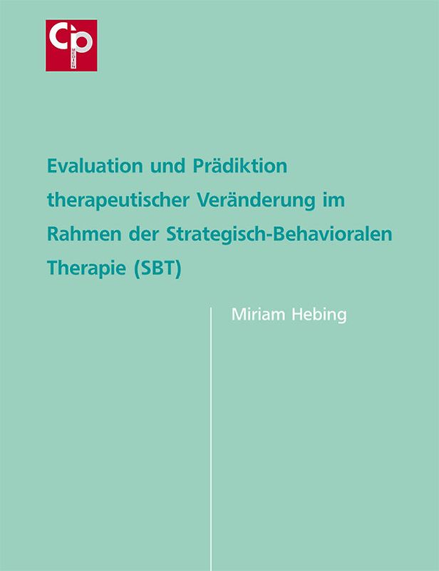 Evaluation und Prädiktion therapeutischer Veränderung im Rahmen der Strategisch-Behavioralen Therapie (SBT)