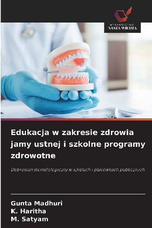Edukacja w zakresie zdrowia jamy ustnej i szkolne programy zdrowotne