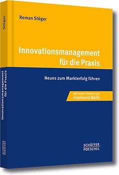 Innovationsmanagement für die Praxis