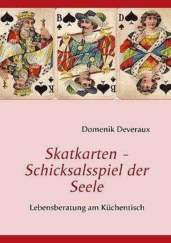 Skatkarten - Schicksalsspiel der Seele. Lebensberatung am Küchentisch