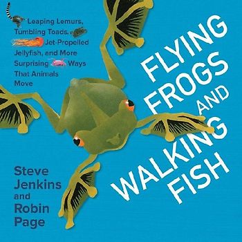 Flying Frogs and Walking Fish