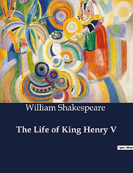 The Life of King Henry V