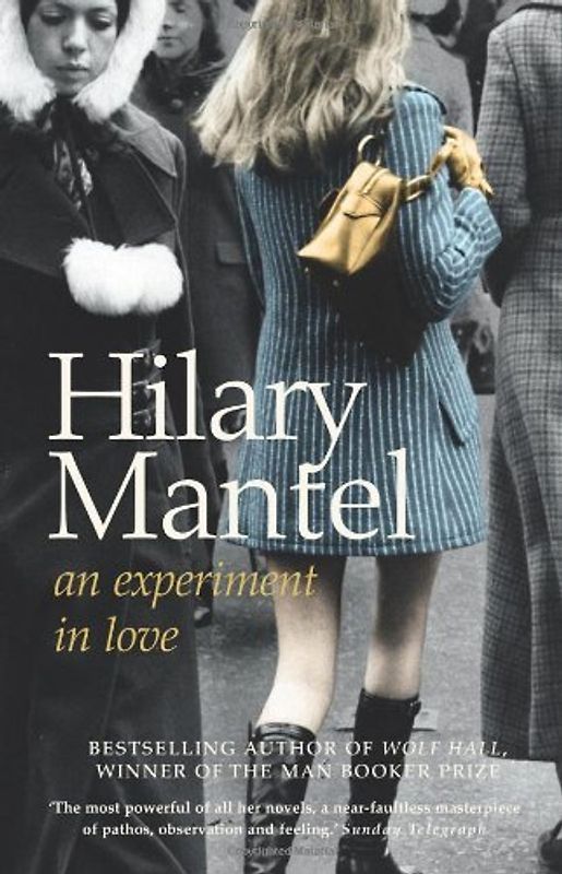 Experiment in Love - Mantel, Hilary