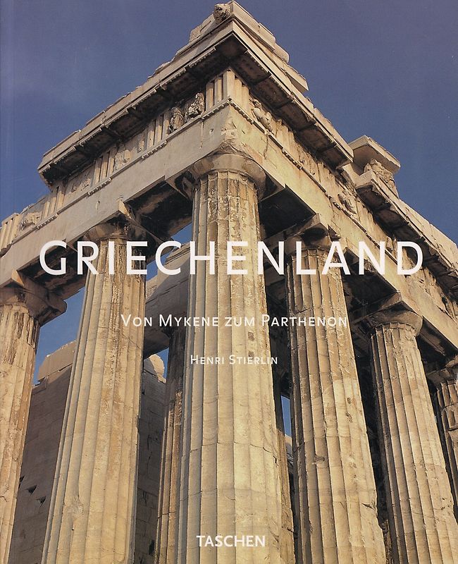 Griechenland, von Mykene zum Parthenon - Henri Stierlein [Taschenbuch]